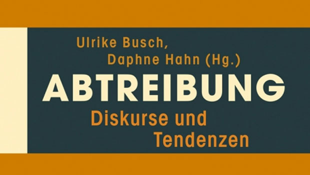 Buchempfehlung: „Abtreibung: Diskurse und Tendenzen“